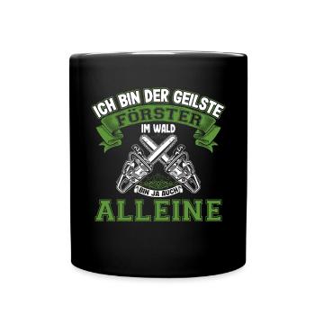 Lustiger Forstwirt Spruch Förster Waldarbeiter - Tasse einfarbig - Schwarz - Vorne
