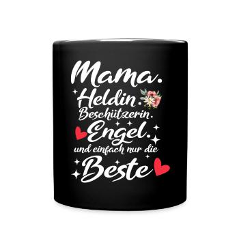 Mama Muttertag Spruch Lieblingsmama Heldin Engel - Tasse einfarbig - Schwarz - Vorne
