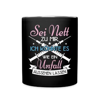 Pflegerin Krankenschwester Spruch Sei Nett Zu Mir - Tasse einfarbig - Schwarz - Vorne