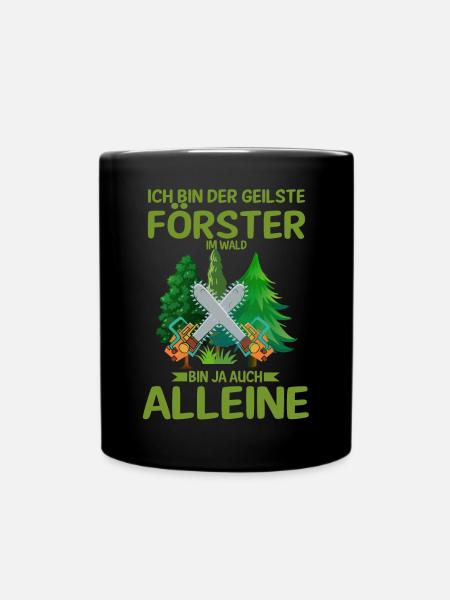 Forstwirt Waldarbeiter Förster Spruch Wald - Tasse einfarbig - Schwarz