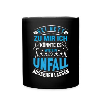 Sei Nett Zu Mir Wie Einen Unfall Aussehen Lassen - Tasse einfarbig - Schwarz - Vorne