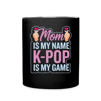 Maman est mon nom K-pop est mon jeu - Mug uni - noir - Devant