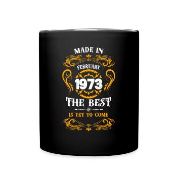 Made In February 1973 The Best - Full Colour Mug - black - Front