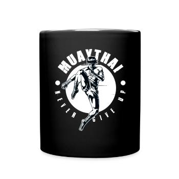 Muay Thai Boxen Kickboxen Never Give Up MMA - Tasse einfarbig - Schwarz - Vorne