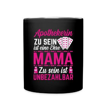 Mama Apothekerin Ehre Unbezahlbar - Tasse einfarbig - Schwarz - Vorne