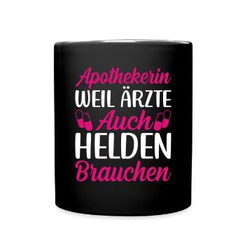 Apothekerin weil Ärzte auch Helden brauchen - Tasse einfarbig - Schwarz - Vorne
