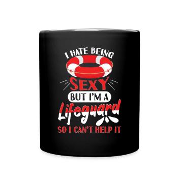 Hate Being Sexy But I Am A Lifeguard - Full Colour Mug - black - Front