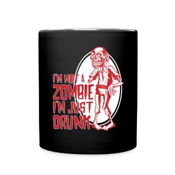 Im Not A Zombie Im Just Drunk - Full Colour Mug - black - Front