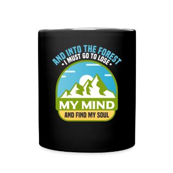 Und In Den Wald, Finde Meine Seele - Tasse einfarbig - Schwarz - Vorne