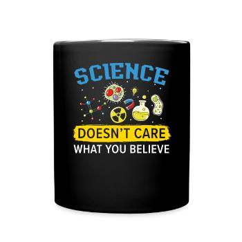 Science Doesn't Care What You Believe Scientist - Full Colour Mug - black - Front