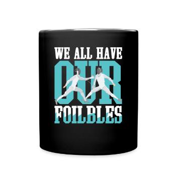 We All Have Our Foilbles - Tasse einfarbig - Schwarz - Vorne