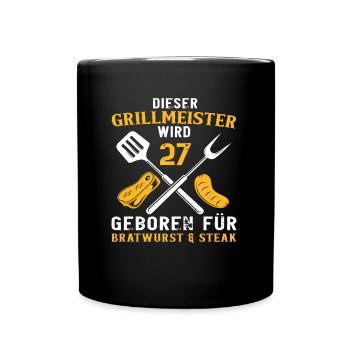 27 Geburtstag Griller Grill Grillen Spruch - Tasse einfarbig - Schwarz - Vorne