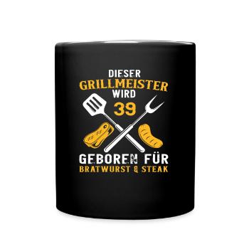 Lustig Griller Grillen Grill 39 Geburtstag Spruch - Tasse einfarbig - Schwarz - Vorne