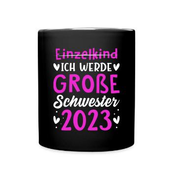 Ich Werde Große Schwester 2023 Schwangerschaft - Tasse einfarbig - Schwarz - Vorne