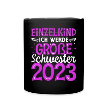 Ich Werde Große Schwester 2023 Schwangerschaft - Tasse einfarbig - Schwarz - Vorne