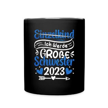 Ich Werde Große Schwester 2023 Schwangerschaft - Tasse einfarbig - Schwarz - Vorne