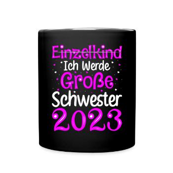Ich Werde Große Schwester 2023 Schwangerschaft - Tasse einfarbig - Schwarz - Vorne
