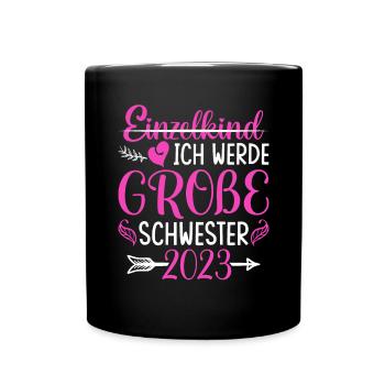 Ich Werde Große Schwester 2023 Schwangerschaft - Tasse einfarbig - Schwarz - Vorne