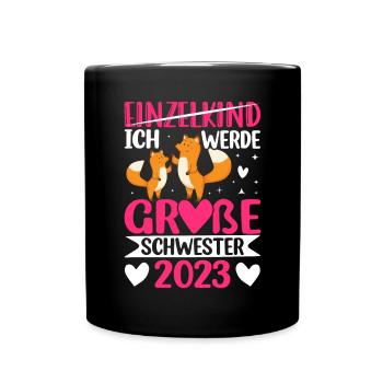 Ich Werde Große Schwester 2023 Schwangerschaft - Tasse einfarbig - Schwarz - Vorne