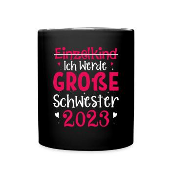 Ich Werde Große Schwester 2023 Schwangerschaft - Tasse einfarbig - Schwarz - Vorne