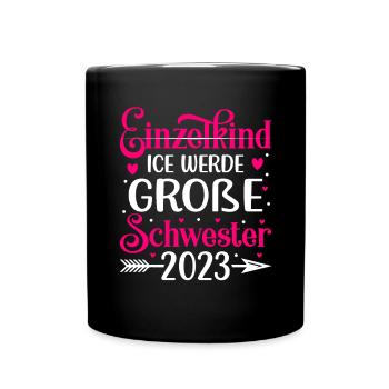 Ich Werde Große Schwester 2023 Schwangerschaft - Tasse einfarbig - Schwarz - Vorne