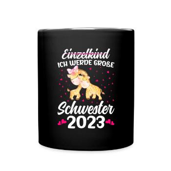 Ich Werde Große Schwester 2023 Schwangerschaft - Tasse einfarbig - Schwarz - Vorne