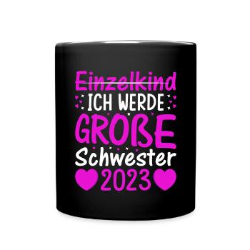 Ich Werde Große Schwester 2023 Schwangerschaft - Tasse einfarbig - Schwarz - Vorne