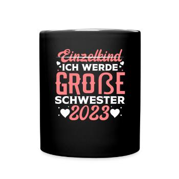Ich Werde Große Schwester 2023 Schwangerschaft - Tasse einfarbig - Schwarz - Vorne