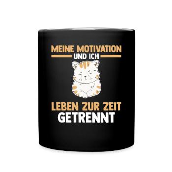 Meine Motivation und ich leben zur Zeit getrennt K - Tasse einfarbig - Schwarz - Vorne