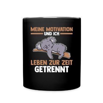 Meine Motivation und ich leben zur Zeit getrennt - Tasse einfarbig - Schwarz - Vorne