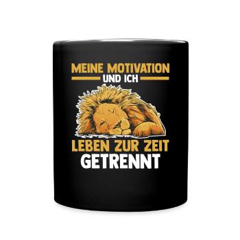 Meine Motivation und ich leben zur Zeit getrennt - Tasse einfarbig - Schwarz - Vorne