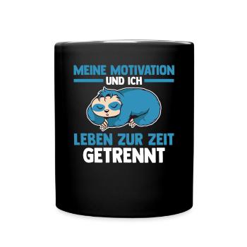 Meine Motivation und ich leben zur Zeit getrennt F - Tasse einfarbig - Schwarz - Vorne