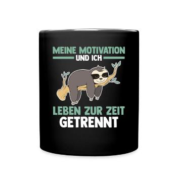 Meine Motivation und ich leben zur Zeit getrennt F - Tasse einfarbig - Schwarz - Vorne