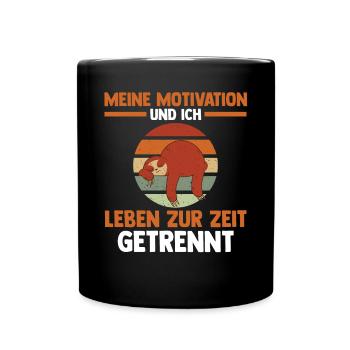 Meine Motivation und ich leben zur Zeit getrennt F - Tasse einfarbig - Schwarz - Vorne