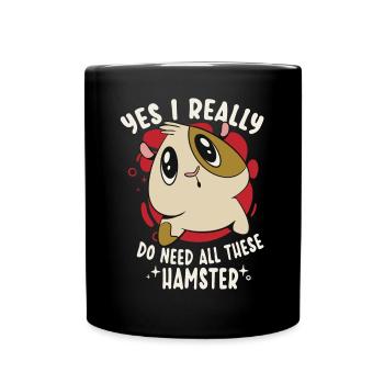 Yes, I really need all these hamsters - Full Colour Mug - black - Front