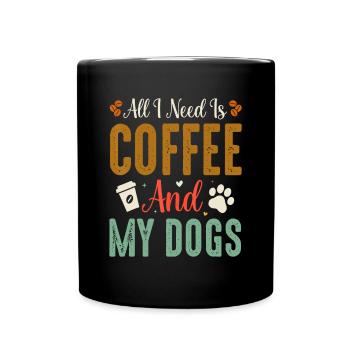 Tout ce dont j’ai besoin, c’est de café et de mes chiens - Mug uni - noir - Devant