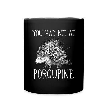You Had Me At Porcupine - Nature Animal Rodent Por - Full Colour Mug - black - Front