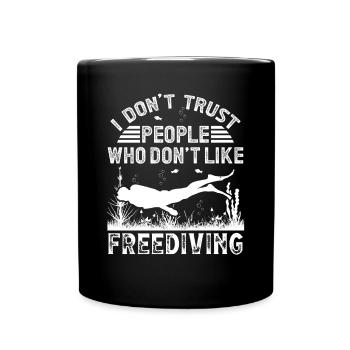 Freediver Dont Trust People Freediving Diving Dive - Full Colour Mug - black - Front