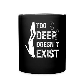 Freediving Too Deep Doesn't Exist Freediver Diving - Full Colour Mug - black - Front