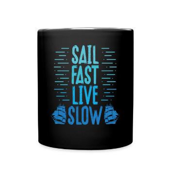 Segel Schnell, Lebe Langsam - Tasse einfarbig - Schwarz - Vorne