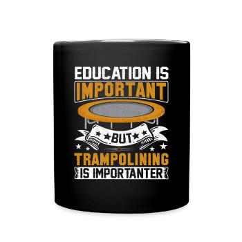 Bildung ist wichtig, Trampolin ist wichtiger, - Tasse einfarbig - Schwarz - Vorne