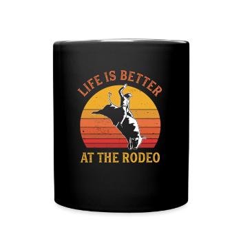 Bull Riding Life is better at the Rodeo Bull - Full Colour Mug - black - Front