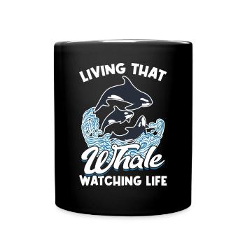 Living That Whale Watching Life - Tasse einfarbig - Schwarz - Vorne