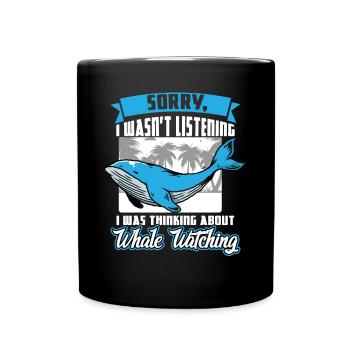 I Was Thinking About Whale Watching - Tasse einfarbig - Schwarz - Vorne