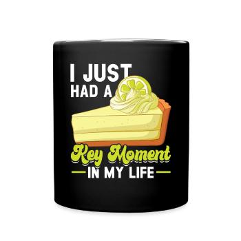 I Just Had A Key Moment In My Life - Key Lime Pie - Full Colour Mug - black - Front