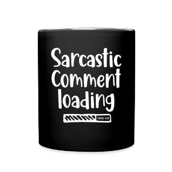 Chargement de commentaires sarcastiques - veuillez patienter - Mug uni - noir - Devant