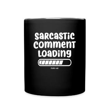 Sarcastic comment loading - please wait - Tasse einfarbig - Schwarz - Vorne