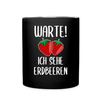 Erdbeere Lustiger Spruch Sommer Frucht Obst - Tasse einfarbig - Schwarz - Vorne