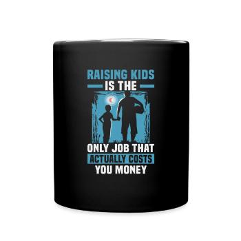 Father's Day Raising kids is the only job that - Full Colour Mug - black - Front