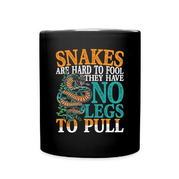 Snakes Are Hard To Fool They Have No Legs To Pull - Tasse einfarbig - Schwarz - Vorne